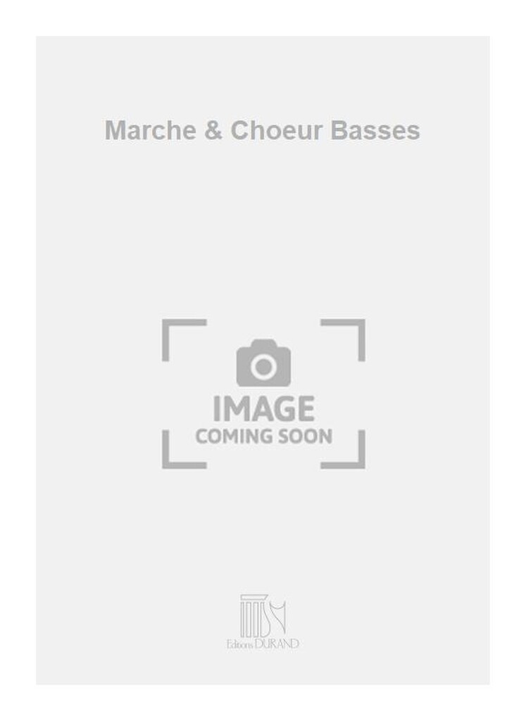 Marche & Choeur Basses